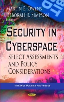 Security in Cyberspace : Select Assessments and Policy Considerations