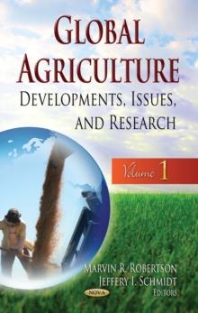 Global Agriculture : Developments, Issues, and Research. Volume 1