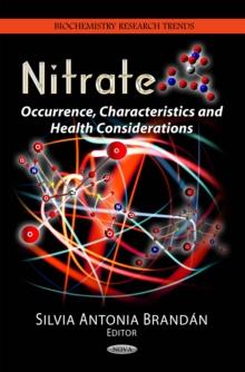 Nitrate : Occurrence, Characteristics and Health Considerations