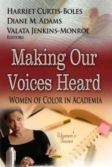 Making Our Voices Heard : Women of Color in Academia