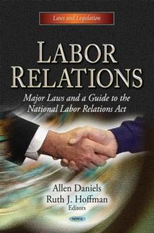 Labor Relations : Major Laws and a Guide to the National Labor Relations Act