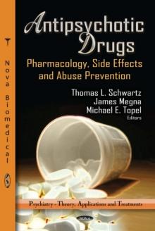 Antipsychotic Drugs : Pharmacology, Side Effects and Abuse Prevention