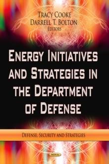 Energy Initiatives and Strategies in the Department of Defense