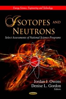 Isotopes and Neutrons : Select Assessments of National Science Programs