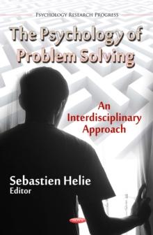 The Psychology of Problem Solving : An Interdisciplinary Approach