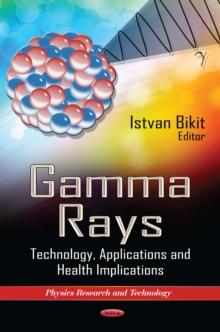 Gamma Rays : Technology, Applications and Health Implications