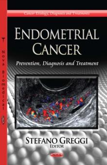 Endometrial Cancer : Prevention, Diagnosis and Treatment