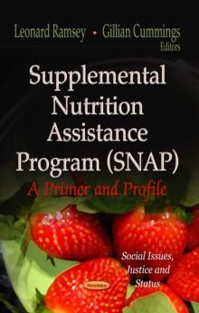 Supplemental Nutrition Assistance Program (SNAP) : A Primer and Profile