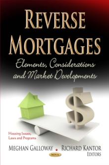 Reverse Mortgages : Elements, Considerations and Market Developments