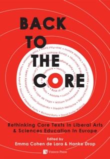 Back to the Core : Rethinking the Core Texts in Liberal Arts & Sciences Education in Europe