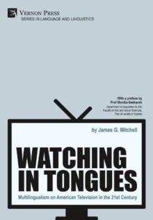 Watching in Tongues: Multilingualism on American Television in the 21st Century