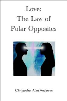 Love: The Law of Polar Opposites