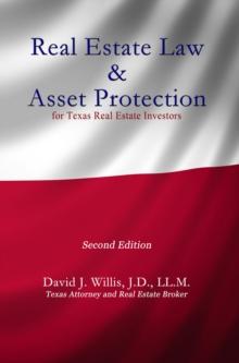 Real Estate Law & Asset Protection for Texas Real Estate Investors - Second Edition