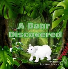 A Bear Discovered