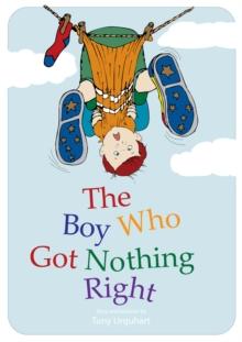 The Boy Who Got Nothing Right