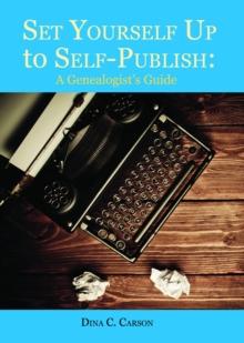 Set Yourself Up to Self-Publish: A Genealogist's Guide