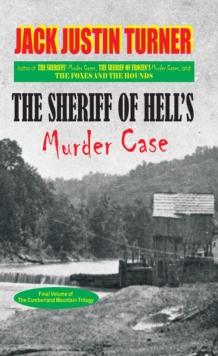 The Cumberland Mountain Trilogy : The Sheriff of Hell's Murder Case Volume 3