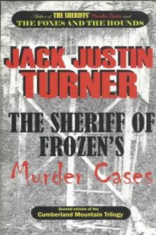 The Cumberland Mountain Trilogy : The Sheriff of Frozen's Murder Cases Volume 2