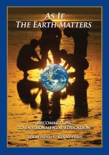 As If the Earth Matters : Recommitting to Environmental Education