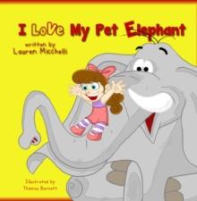 I Love My Pet Elephant