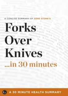 Summary : Forks Over Knives ...in 30 Minutes