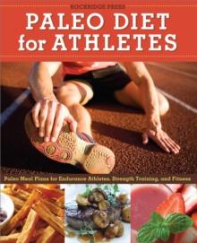 Paleo Diet for Athletes Guide : Paleo Meal Plans for Endurance Athletes, Strength Training, and Fitness