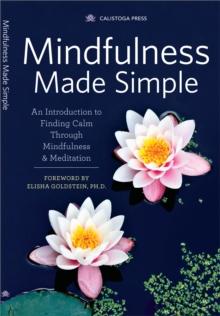 Mindfulness Made Simple : An Introduction to Finding Calm Through Mindfulness & Meditation