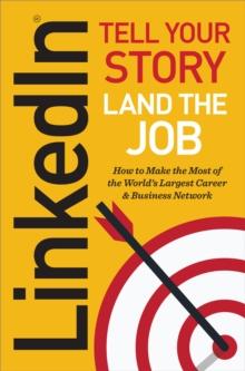 LinkedIn : Tell Your Story, Land the Job