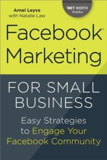 Facebook Marketing for Small Business : Easy Strategies to Engage Your Facebook Community