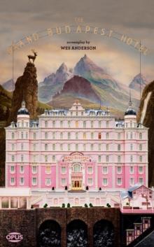 Grand Budapest Hotel : The Illustrated Screenplay