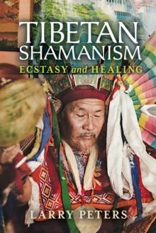 Tibetan Shamanism : Ecstasy and Healing