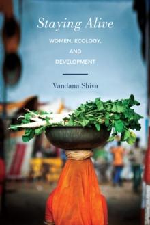 Staying Alive : Women, Ecology, and Development