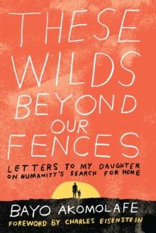 These Wilds Beyond Our Fences