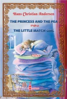 The  Princess and the Pea ~ The Little Match Girl. Two Illustrated Fairy Tales by Hans Christian Andersen