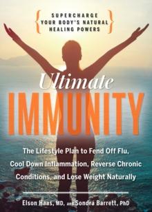 Ultimate Immunity : Supercharge Your Body's Natural Healing Powers