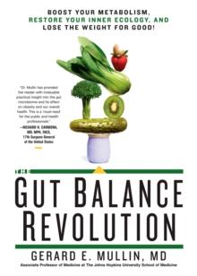 The Gut Balance Revolution : Boost Your Metabolism, Restore Your Inner Ecology, and Lose the Weight for Good!