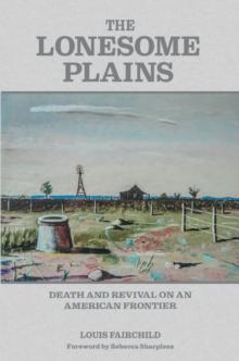 The Lonesome Plains : Death and Revival on an American Frontier