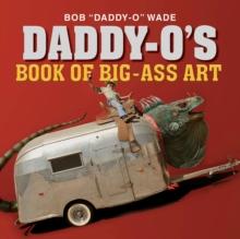 Daddy-O's Book of Big-Ass Art