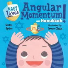 Baby Loves Angular Momentum On Hanukkah!