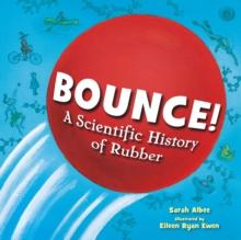 Bounce! : A Scientific History of Rubber