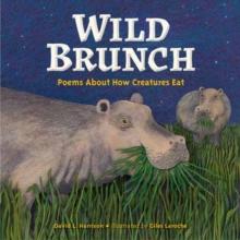 Wild Brunch : Poems About How Creatures Eat