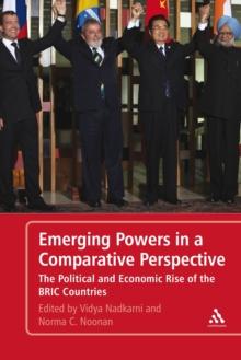 Emerging Powers in a Comparative Perspective : The Political and Economic Rise of the BRIC Countries