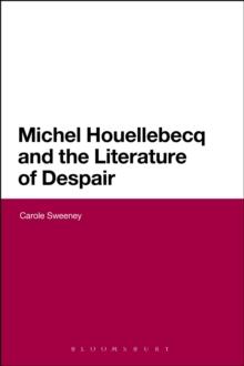 Michel Houellebecq and the Literature of Despair