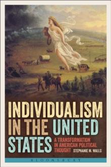 Individualism in the United States : A Transformation in American Political Thought