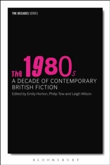 The 1980s: A Decade of Contemporary British Fiction