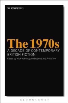 The 1970s: A Decade of Contemporary British Fiction