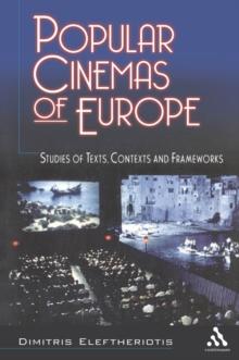 Popular Cinemas of Europe : Studies of Texts, Contexts and Frameworks