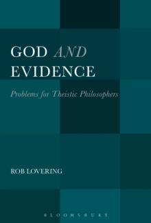 God and Evidence : Problems for Theistic Philosophers