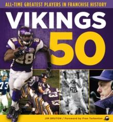 Vikings 50 : All-Time Greatest Players in Franchise History