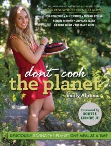 Don't Cook the Planet : Deliciously Saving the Planet One Meal at a Time